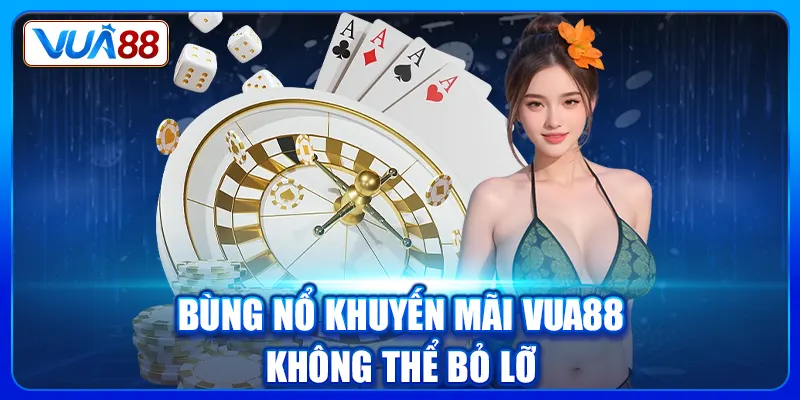 TRANG CHỦ 7 Bùng nổ khuyến mãi Vua88 không thể bỏ lỡ