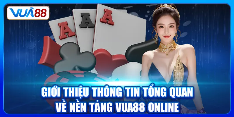 TRANG CHỦ 5 Giới thiệu thông tin tổng quan về nền tảng Vua88 online